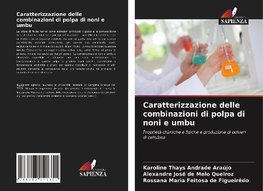 Caratterizzazione delle combinazioni di polpa di noni e umbu