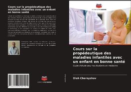 Cours sur la propédeutique des maladies infantiles avec un enfant en bonne santé