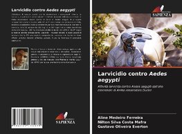 Larvicidio contro Aedes aegypti