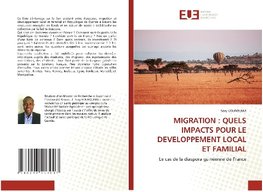 MIGRATION : QUELS IMPACTS POUR LE DEVELOPPEMENT LOCAL ET FAMILIAL