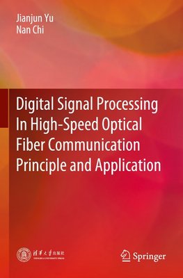 Digital Signal Processing In High-Speed Optical Fiber Communication Principle and Application