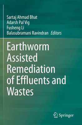 Earthworm Assisted Remediation of Effluents and Wastes