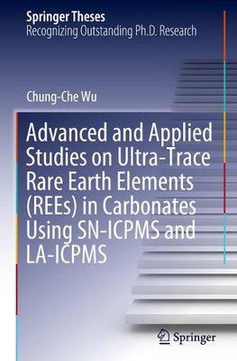 Advanced and Applied Studies on Ultra-Trace Rare Earth Elements (REEs) in Carbonates Using SN-ICPMS and LA-ICPMS