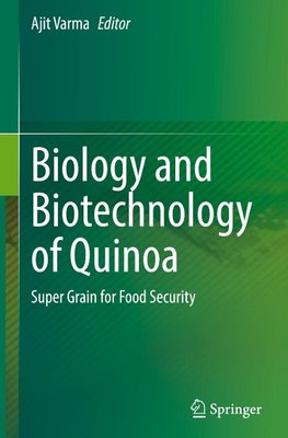 Biology and Biotechnology of Quinoa