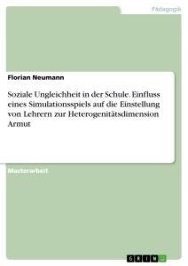 Soziale Ungleichheit in der Schule. Einfluss eines Simulationsspiels auf die Einstellung von Lehrern zur Heterogenitätsdimension Armut