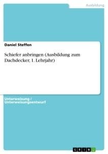 Schiefer anbringen (Ausbildung zum Dachdecker, 1. Lehrjahr)