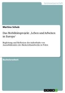 Das Mobilitätsprojekt "Leben und Arbeiten in Europa"