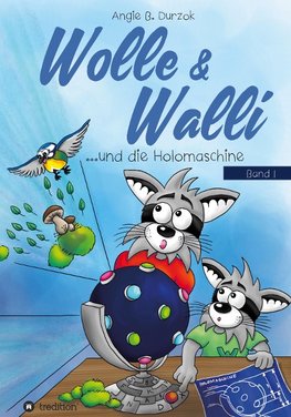 Wolle & Walli und die Holomaschine