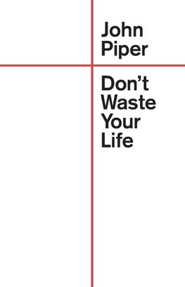 Don't Waste Your Life