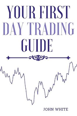 Your First Day Trading Guide