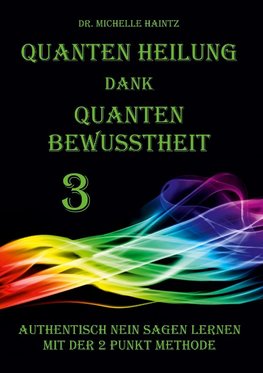 Quanten Heilung dank Quanten Bewusstheit 3