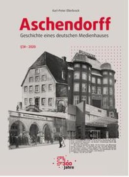 Aschendorff - Geschichte eines deutschen Medienhauses