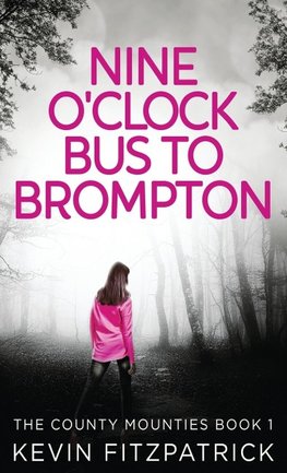 Nine O'Clock Bus To Brompton