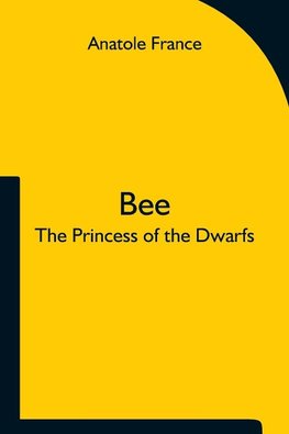 Bee; The Princess of the Dwarfs