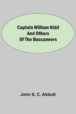 Captain William Kidd and Others of the Buccaneers