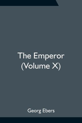 The Emperor (Volume X)