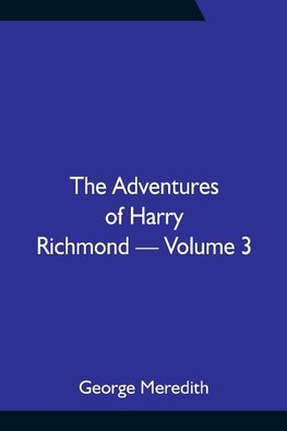 The Adventures of Harry Richmond - Volume 3