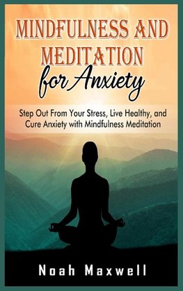 Mindfulness and Meditation for Anxiety