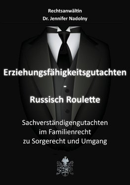 Erziehungsfähigkeitsgutachten - Russisch Roulette