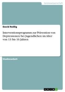 Interventionsprogramm zur Prävention von Depressionen bei Jugendlichen im Alter von 13 bis 16 Jahren