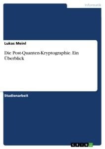 Die Post-Quanten-Kryptographie. Ein Überblick