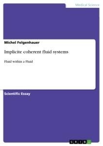 Implicite coherent fluid systems