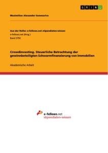 Crowdinvesting. Steuerliche Betrachtung der gewinnbeteiligten Schwarmfinanzierung von Immobilien