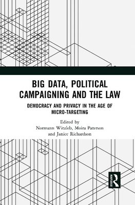 Big Data, Political Campaigning and the Law