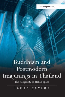 Buddhism and Postmodern Imaginings in Thailand