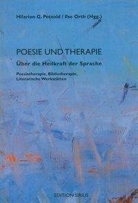 Poesie und Therapie. Über die Heilkraft der Sprache