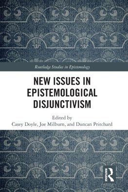 New Issues in Epistemological Disjunctivism