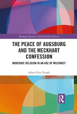 The Peace of Augsburg and the Meckhart Confession