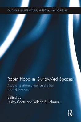 Robin Hood in Outlaw/ed Spaces