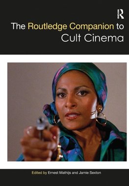 The Routledge Companion to Cult Cinema