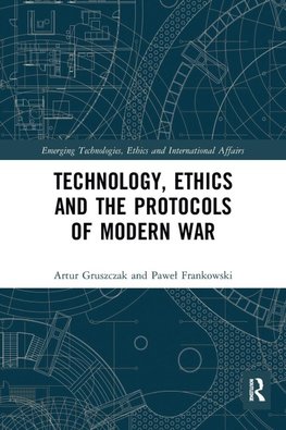 Technology, Ethics and the Protocols of Modern War