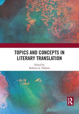 Topics and Concepts in Literary Translation