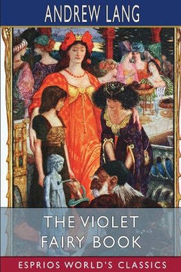 The Violet Fairy Book (Esprios Classics)