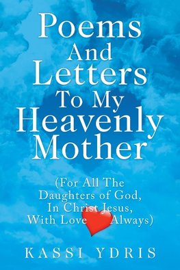 Poems and Letters to My Heavenly Mother