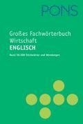 PONS Großes Fachwörterbuch Wirtschaft. Englisch - Deutsch / Deutsch - Englisch