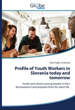 Profile of Youth Workers in Slovenia today and tomorrow