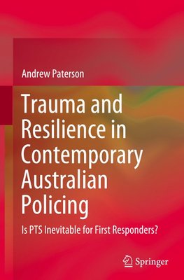 Trauma and Resilience in Contemporary Australian Policing