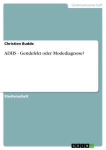 ADHS - Gendefekt oder Modediagnose?