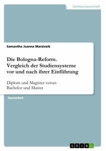 Die Bologna-Reform. Vergleich der Studiensysteme vor und nach ihrer Einführung