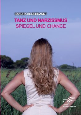 Tanz und Narzissmus. Spiegel und Chance