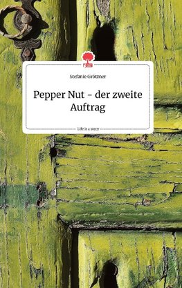 Pepper Nut - der zweite Auftrag. Life is a Story - story.one