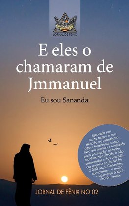 E eles o chamavam  de Jmmanuel