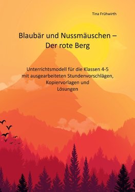 Unterrichtsmodell Blaubär und Nussmäuschen - Der rote Berg