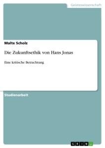 Die Zukunftsethik von Hans Jonas