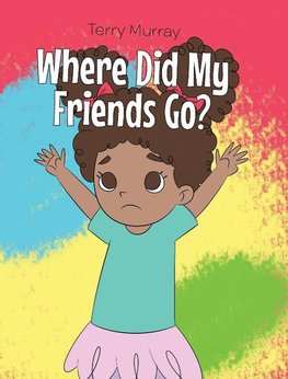 Where Did My Friends Go?