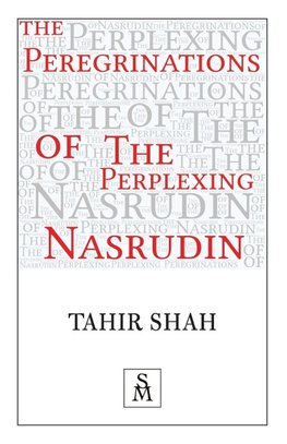 The Peregrinations of the Perplexing Nasrudin